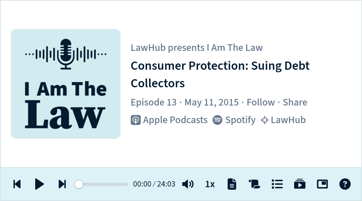 I Am The Law Episode 13: Consumer Protection: Suing Debt Collectors w ...